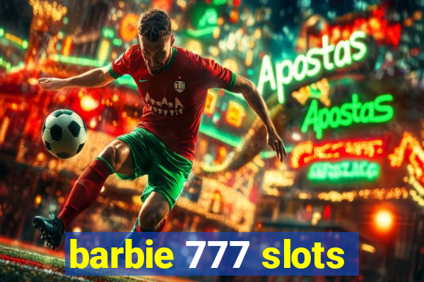 barbie 777 slots